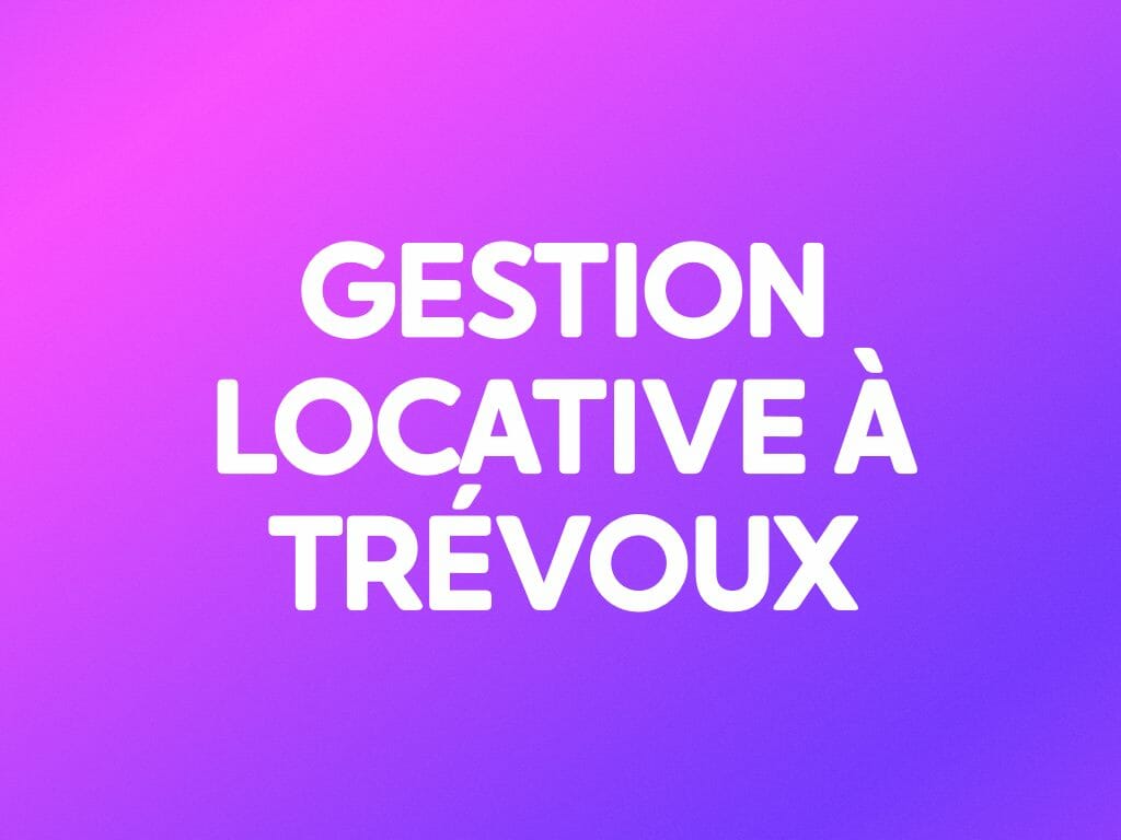 GESTION LOCATIVE À TRÉVOUX